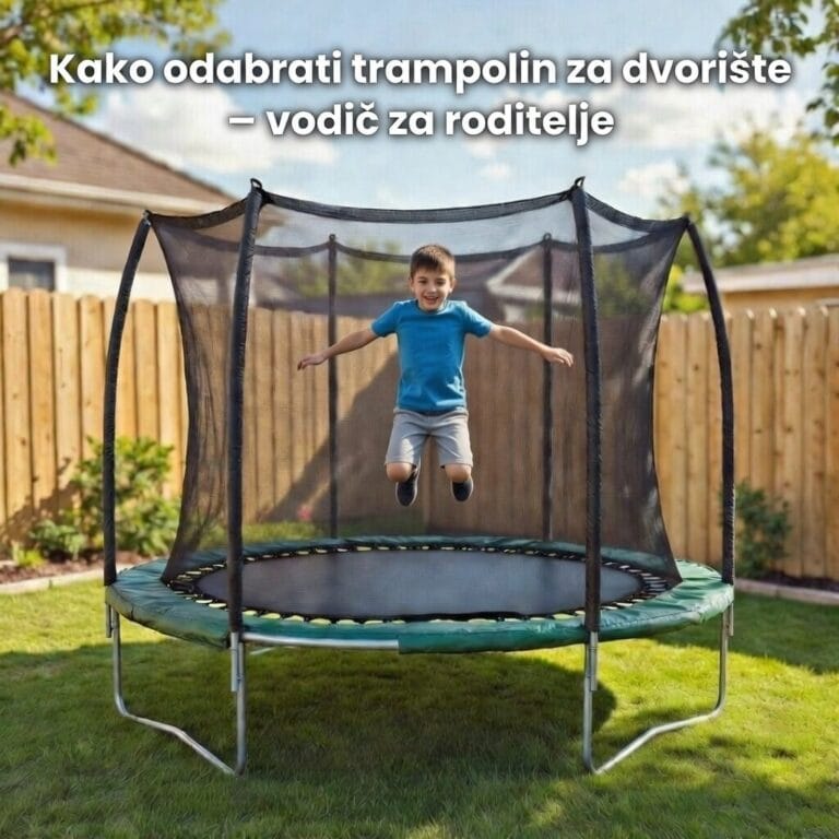 Kako odabrati trampolin za dvorište – kompletan vodič za roditelje